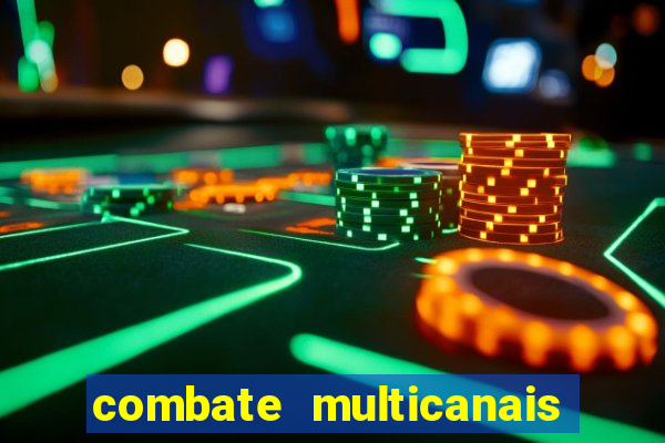 combate multicanais ao vivo